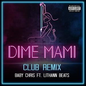 Dime Mami (Club Remix) [Explicit]