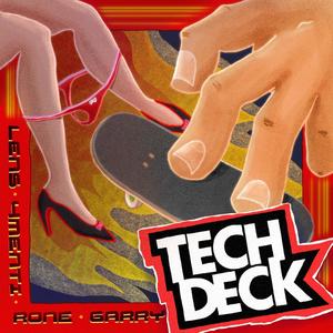 TECH DECK (feat. GARRY, LENS & 4MENTI)