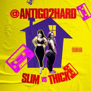 Slim Vs Thick (Explicit)