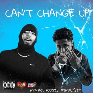 Can't Change Up (feat. Dtheflyest) (Explicit)