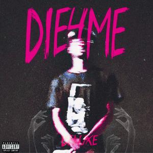 Die4Me (Explicit)