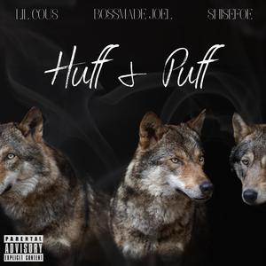 Huff & Puff (feat. Bossmade Joel, Shise Foe & Botek) [Explicit]