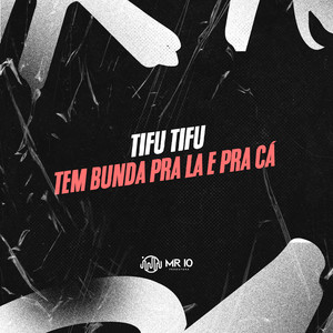 TIFU TIFU - TEM BUNDA PRA LA E PRA CÁ (Explicit)