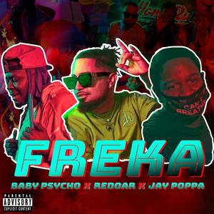 Freka(feat. Baby Psycho & Jay Poppa) (Explicit)