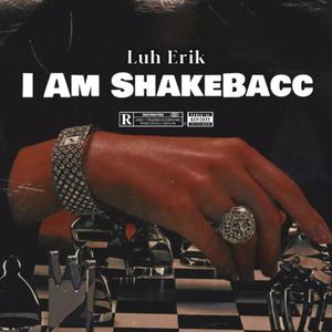 I Am ShakeBacc (Explicit)