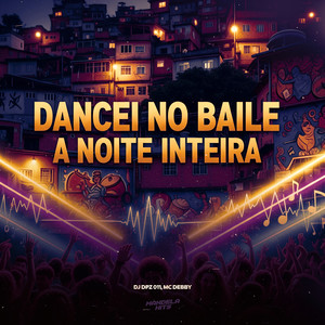 Dancei No Baile a Noite Inteira (Explicit)