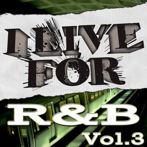 I Live For R&B Vol. 3