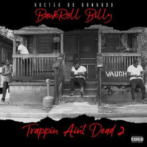 Trappin aint dead 2 (Hosted by dj bankboi) [Explicit]