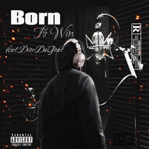 Born To Win (feat. DiorDaGoat) [Explicit]