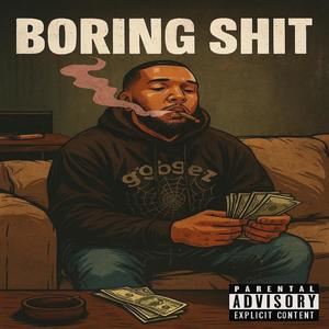 Boring **** (Explicit)