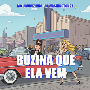 BUZINA QUE ELA VEM (Explicit)