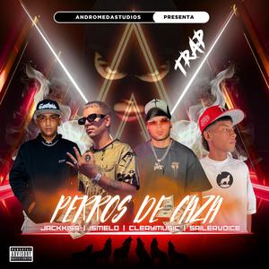 Perros de Caza (ismelo jackkiss sailervoice clerymusic) (Explicit)