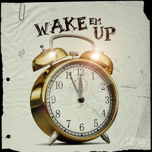 Wake 'Em Up(feat. Trouble Style) (Explicit)