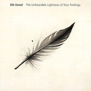 The Unbearable Lightness of Your Feelings