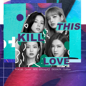 【BLACKPINK】KILL THIS LOVE