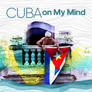 Cuba on My Mind