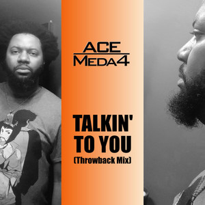 Talkin to You (Throwback Mix)