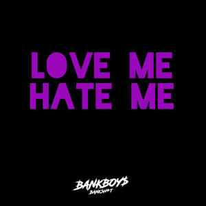 LOVE ME HATE ME (feat. Westside7 & VinceVanGo) [Explicit]