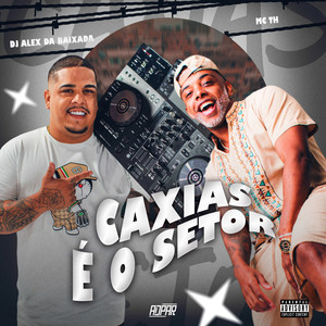 Caxias É o Setor (Explicit)