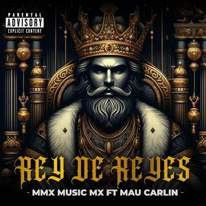 Rey de reyes (feat. Mau carlin)