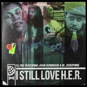 I Still Love H.E.R. (feat. John Robinson & M. Josephine)