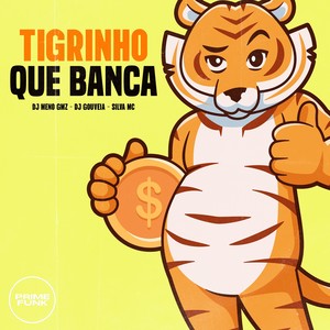 Tigrinho Que Banca (Explicit)