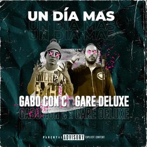 Un día mas (feat. Gare Deluxe)