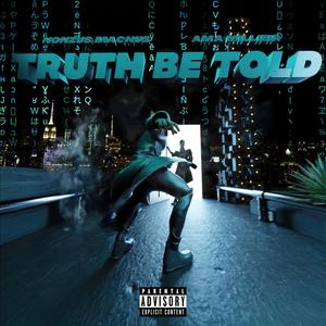 Truth Be Told (feat. Ama Millieir) [Explicit]