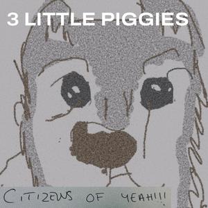 3 Little Piggies (feat. Amateur Ornithologist)