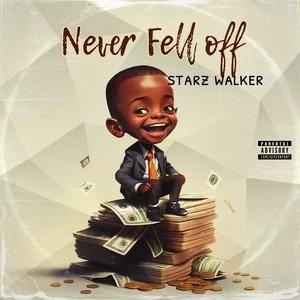 Never fell off (Explicit)