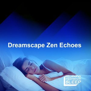 Dreamscape Zen Echoes