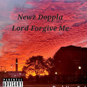 LORD FORGIVE ME (Explicit)