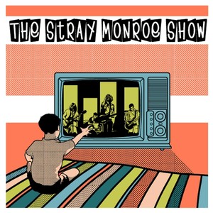 The Stray Monroe Show