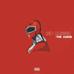 RED RANGER: The Album (Explicit)