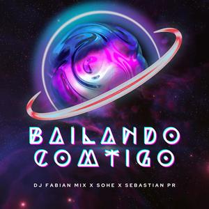 BAILANDO CONTIGO (feat. Sebastián PR. & Sohe) (Radio Edit)