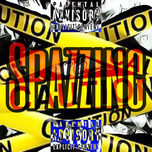 Spazzing (Explicit)