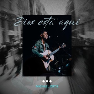 Dios está aqui