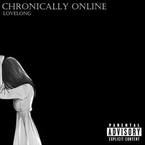 Chronically Online (Explicit)