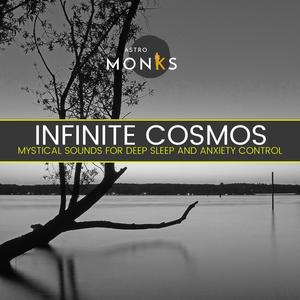 Infinite Cosmos - Mystical Sounds for Deep Sleep and Anxiety Control