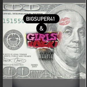 BIGSUPER41 & GIRLS ROCK (Explicit)