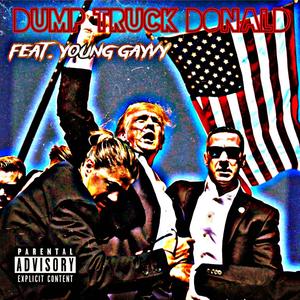 Dump Truck Donald (feat. Young gayvy) [Explicit]