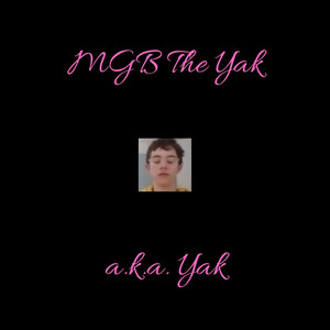 A.K.A. Yak (Explicit)