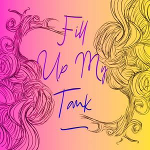 Fill Up My Tank (feat. Alex Parris) (Explicit)