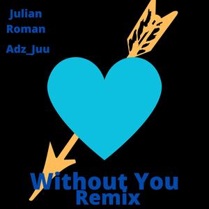 Without You (feat. Adz_Juu) [Remix]