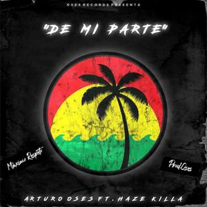 De Mi Parte(feat. Haze Killa)