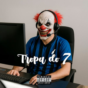 Tropa Do 7 (Explicit)