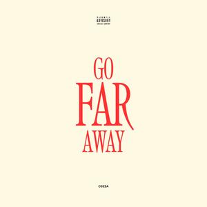 Go Far Away (Explicit)