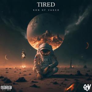 Tired (Explicit)