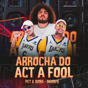 Arrocha do Act a Fool (Explicit)