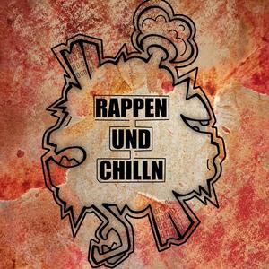 RAPPEN UND CHILLN (Explicit)